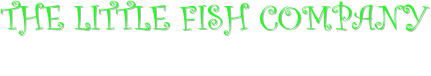 the LITTLE FISH COMPANY 
604.590.3474 Ph 
604.676.2557 fx