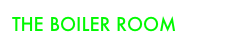 THE BOILER ROOM   