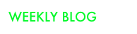 WEEKLY BLOG